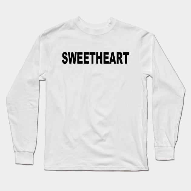 SWEETHEART Long Sleeve T-Shirt by TheCosmicTradingPost